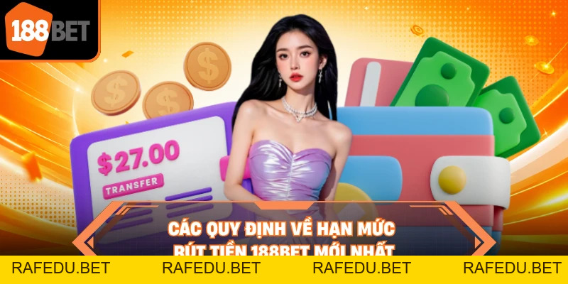 Rút Tiền 188BET - Quy Trình Nhận Thưởng Về Ví Trong 5 Phút