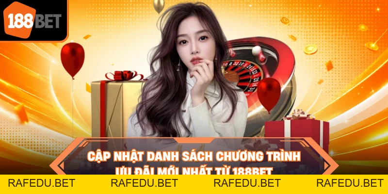 Khuyến Mãi 188BET - Tổng Hợp Ưu Đãi Độc Quyền Hot Nhất 2026