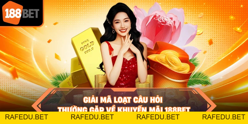 Khuyến Mãi 188BET - Tổng Hợp Ưu Đãi Độc Quyền Hot Nhất 2026