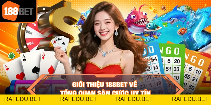 Giới Thiệu 188BET - 3 Điểm Sáng Làm Nên Thương Hiệu