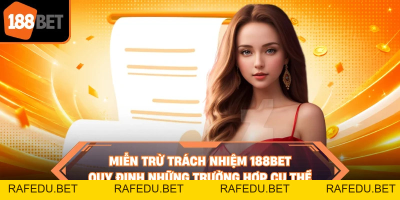Miễn Trừ Trách Nhiệm 188BET Với Các Nội Dung Cốt Lõi 