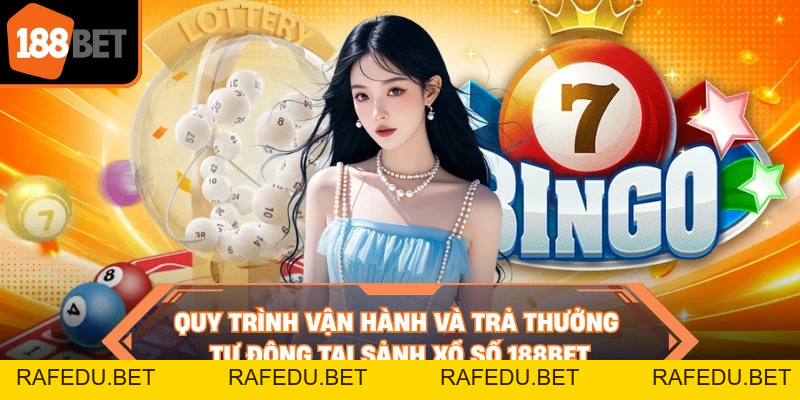 Xổ Số 188BET - Quay Số Minh Bạch Và Trả Thưởng Siêu Tốc Độ