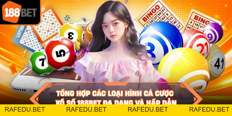 Xổ Số 188BET - Quay Số Minh Bạch Và Trả Thưởng Siêu Tốc Độ