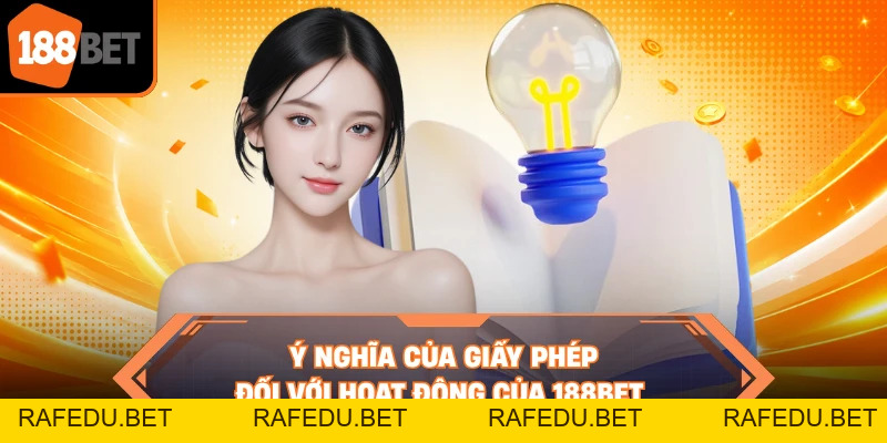 Giấy Phép Hoạt Động 188BET - Minh Chứng Uy Tín & Minh Bạch